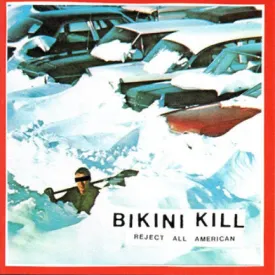 Bikini Kill "Reject All American"